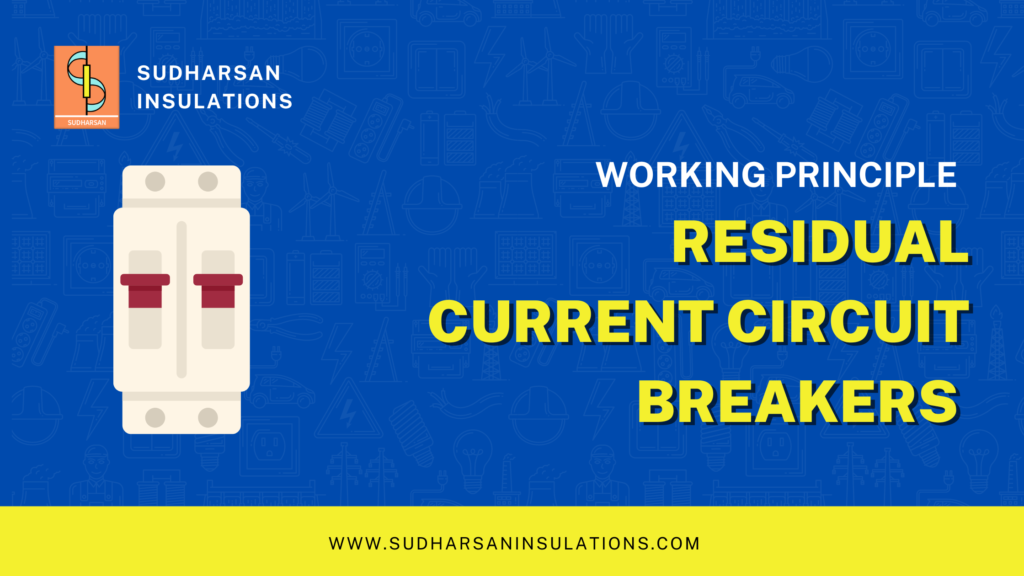 Working Principle Residual Current Circuit Breakers (RCCBs)